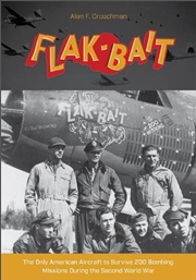 Buy Flak-Bait: The Only American Aircraft to Survive 200 Bombing Missions during the Second World War