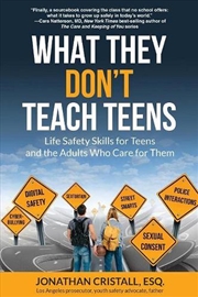 Buy What They Don't Teach Teens: Life Safety Skills for Teens and the Adults Who Care for Them