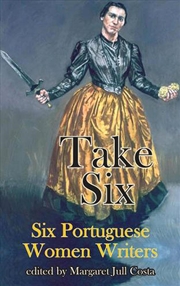 Buy Take Six: Six Portuguese Women Writers
