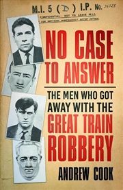 Buy No Case to Answer: The Men who Got Away with the Great Train Robbery