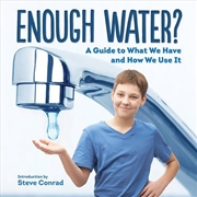 Buy Enough Water? A Guide to What We Have and How We Use It