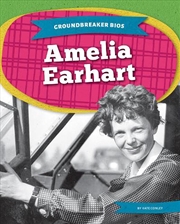 Buy Groundbreaker Bios: Amelia Earhart