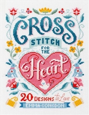 Buy Cross Stitch for the Heart: 20 Designs to Love