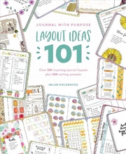 Buy Journal with Purpose Layout Ideas 101: Over 100 Inspiring Journal Layouts plus 500 Writing Prompts