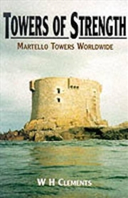 Buy Towers of Strength: Martello Towers Worldwide