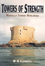 Buy Towers of Strength: The Story of the Martello Towers