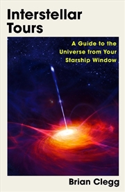 Buy Interstellar Tours: A Guide to the Universe from Your Starship Window