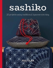 Buy Sashiko: 20 Projects Using Traditional Japanese Stitching