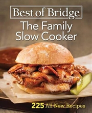 Buy Best of Bridge the Family Slow Cooker 225 All-New Recipes