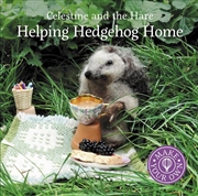 Buy Celestine And The Hare: Helping Hedgehog Home
