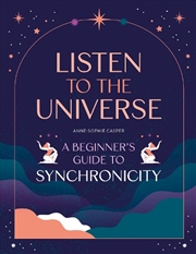 Buy Listen to the Universe: A Beginner's Guide to Synchronicity