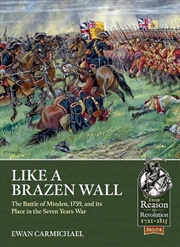 Buy Like a Brazen Wall: The Battle of Minden, 1759 and its Place in the Seven Years War