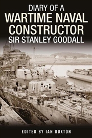Buy Diary of a Wartime Naval Constructor: Sir Stanley Goodall