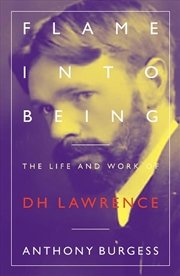 Buy Flame Into Being: The Life and Work of D H Lawrence