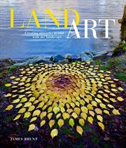 Buy Land Art: Creating Artworks in and with the Landscape
