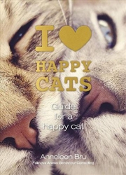 Buy I Love Happy Cats: Guide for a Happy Cat
