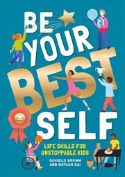 Buy Be Your Best Self: Life Skills For Unstoppable Kids