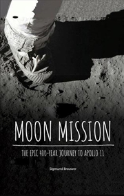 Buy Moon Mission: The Epic 400-Year Journey to Apollo 11