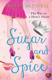 Buy Sugar and Spice: The Way to a Hero's Heart