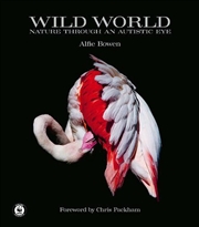 Buy Wild World: Nature Through an Autistic Eye