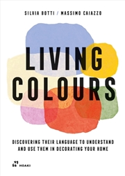 Buy Living Colours: Discovering their Language to Understand and Use them in Decorating your Home