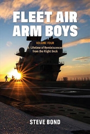 Buy Fleet Air Arm Boys Volume Four: A Lifetime of Reminiscences from the Flight Deck