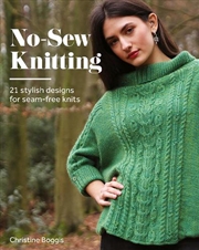 Buy No-Sew Knitting: 21 Stylish Designs For Seam-Free Knits