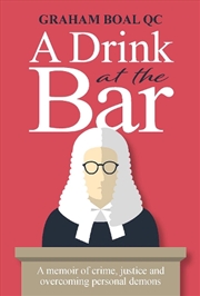 Buy Drink at the Bar: A Memoir of Crime, Justice and Overcoming Personal Demons