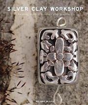 Buy Silver Clay Workshop: Getting Started in Silver Clay Jewellery
