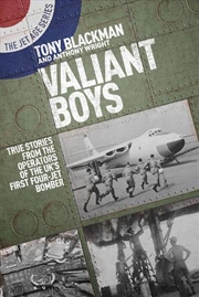 Buy Valiant Boys: True Stories from the Operators of the UK's First Four-Jet Bomber