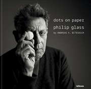 Buy dots on paper: Philip Glass by Andreas H. Bitesnich