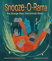 Buy Snooze-O-Rama: The Strange Ways That Animals Sleep