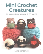 Buy Mini Crochet Creatures: 30 Amigurumi Animals to Make