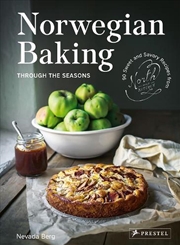 Buy Norwegian Baking through the Seasons: 90 Sweet and Savoury Recipes from North Wild Kitchen