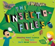 Buy Insecto-files: Amazing Insect Science and Bug Facts You'll Never Believe