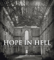 Buy Hope in Hell: A History of Darlinghurst Gaol and the National Art School