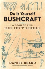 Buy Do It Yourself Bushcraft: A Book of the Big Outdoors
