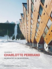 Buy Charlotte Perriand: An Architect in the Mountains