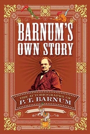 Buy Barnum's Own Story: The Autobiography of P. T. Barnum