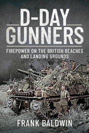 Buy D-Day Gunners: Firepower on the British Beaches and Landing Grounds