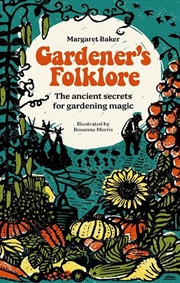 Buy Gardeners' Folklore: The Ancient Secrets for Gardening Magic