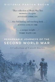 Buy Remarkable Journeys of the Second World War: A Collection of Untold Stories