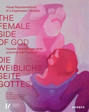 Buy Female Side of God: Visual Representations of a Suppressed Tradition