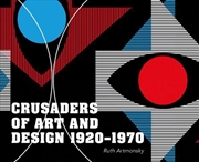 Buy Crusaders of Art and Design 1920-1970