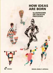 Buy How Ideas Are Born: Illustrators on Creative Processes