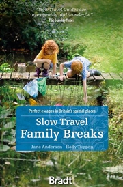 Buy Bradt Slow Travel Guide: Family Breaks: Perfect Escapes in Britain's Special Places