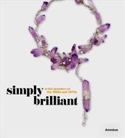 Buy Simply Brilliant: Artist-Jewelers of the 1960s and 1970s