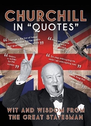 Buy Churchill in Quotes: Wit and Wisdom From the Great Statesman