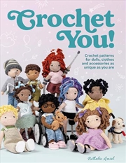 Buy Crochet You!: Make Unique and Inclusive Dolls for all with this Crochet Pattern Collection