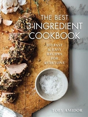 Buy Best 3-Ingredient Cookbook: 100 Fast and Easy Recipes for Everyone